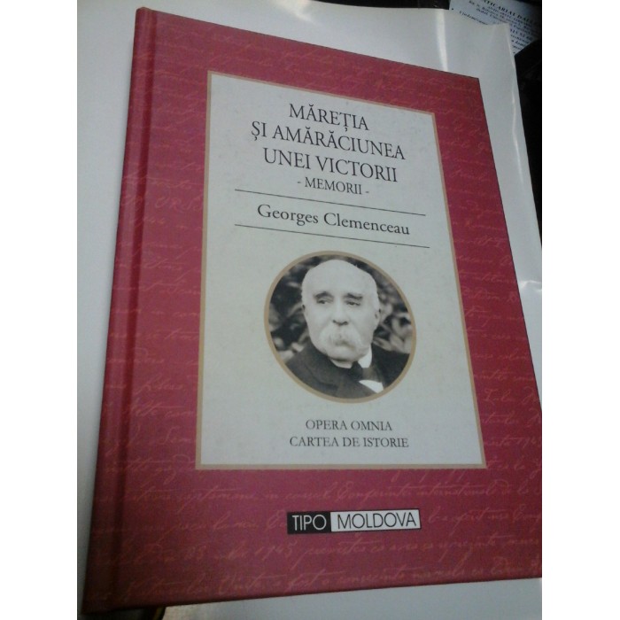 MARETIA SI AMARACIUNEA UNEI VICTORII - GEORGES CLEMENCEAU